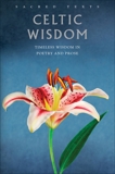 Celtic Wisdom: Timeless Wisdom in Poetry and Prose, 