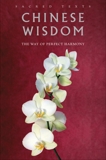 Chinese Wisdom: The Way of Perfect Harmony, 