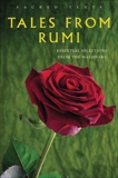 Tales from Rumi: Essential Selections from the Mathnawi, 