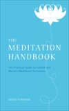 The Meditation Handbook: The Practical Guide to Eastern and Western Meditation Techniques, Fontana, David