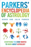 Parkers' Encyclopedia of Astrology: Everything You Ever Wanted to Know About Astrology, Parker, Julia & Parker, Derek