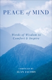 Peace of Mind: Inspiring and Uplifting Words for Troubled Times, 