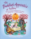 The Buddha's Apprentice at Bedtime: Tales of Compassion and Kindness for You to Read with Your Child  -  to Delight and Inspire, Nagaraja, Dharmachari