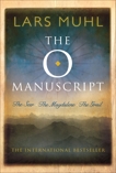 The O Manuscript: The Seer, The Magdalene, The Grail, Muhl, Lars