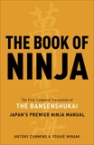 The Book of Ninja: The Bansenshukai  -  Japan's Premier Ninja Manual, Cummins, Antony