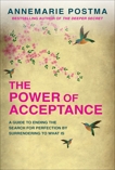 The Power of Acceptance: End the Eternal search for happiness by accepting what is, Postma, Annemarie
