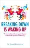 Breaking Down is Waking up: The connection between psychological distress and spiritual awakening, Razzaque, Russell