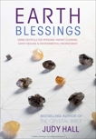 Earth Blessings: Using Crystals For Personal Energy Clearing, Earth Healing & Environmental Enhancement, Hall, Judy