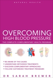 Overcoming High Blood Pressure: The Complete Complementary Health Program, Brewer, Sarah