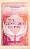 The Conscious Activist: Where Activism Meets Mysticism, O'Dea, James