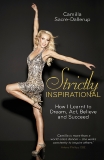 Strictly Inspirational: How I Learnt to Dream, Act, Believe and Succeed, Sacre-Dallerup, Camilla