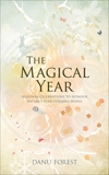 The Magical Year: Seasonal Celebrations to Honour Nature's Ever-Turning Wheel, Forest, Danu