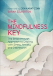 The Mindfulness Key: The Breakthrough Approach to Dealing with Stress, Anxiety and Depression, Silverton, Sarah