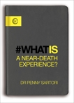What Is a Near-Death Experience?, Sartori, Penny