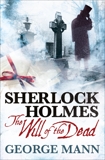 Sherlock Holmes: The Will of the Dead, Mann, George