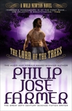 Lord of the Trees: Wold Newton Parallel Universe, Farmer, Philip Jose