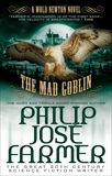 The Mad Goblin: Wold Newton Parallel Universe, Farmer, Philip Jose