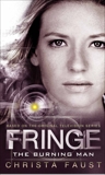 Fringe - The Burning Man (Novel #2), Faust, Christa