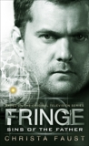 Fringe - Sins of the Father (novel #3), Faust, Christa