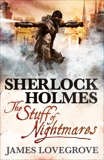 Sherlock Holmes: The Stuff of Nightmares, Lovegrove, James