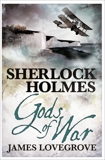 Sherlock Holmes: Gods of War, Lovegrove, James