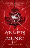 Angels of Music, Newman, Kim