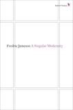 A Singular Modernity: Essay on the Ontology of the Present, Jameson, Fredric