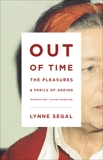 Out of Time: The Pleasures and the Perils of Ageing, Segal, Lynne