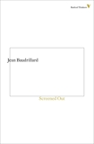 Screened Out, Baudrillard, Jean