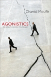 Agonistics: Thinking The World Politically, Mouffe, Chantal