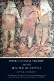 Postcolonial Theory and the Specter of Capital, Chibber, Vivek