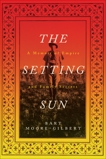 The Setting Sun: A Memoir of Empire and Family Secrets, Moore-Gilbert, Bart