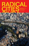 Radical Cities: Across Latin America in Search of a New Architecture, McGuirk, Justin