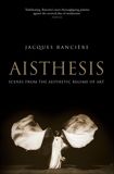 Aisthesis: Scenes from the Aesthetic Regime of Art, Ranciere, Jacques