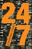 24/7: Late Capitalism and the Ends of Sleep, Crary, Jonathan