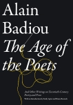 The Age of the Poets: And Other Writings on Twentieth-Century Poetry and Prose, Badiou, Alain