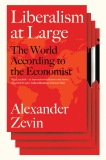 Liberalism at Large: The World According to the Economist, Zevin, Alexander