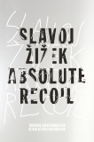 Absolute Recoil: Towards A New Foundation Of Dialectical Materialism, Zizek, Slavoj