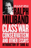 Class War Conservatism: And Other Essays, Miliband, Ralph