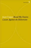 Read My Desire: Lacan Against the Historicists, Copjec, Joan