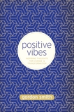 Positive Vibes: Inspiring Thoughts for Change and Transformation, Smith, Gordon