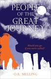 People of the Great Journey: Would You Go if You Were Called?, Melling, O.R.