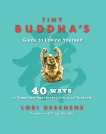 Tiny Buddha's Guide to Loving Yourself: 40 Ways to Transform Your Inner Critic and Your Life, Deschene, Lori