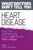 Heart Disease: Drug-Free Alternatives to Prevent and Reverse Heart Disease, McTaggart, Lynne
