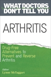 Arthritis: Drug-Free Alternatives to Prevent and Relieve Arthritis, McTaggart, Lynne