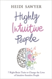 Highly Intuitive People: 7 Right-Brain Traits to Change the Lives of Intuitive-Sensitive People, Sawyer, Heidi