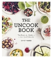 The Uncook Book: The Essential Guide to a Raw Food Lifestyle, Maher, Tanya