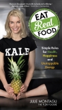 Eat Real Food: Simple Rules for Health, Happiness and Unstoppable Energy, Montagu, Julie