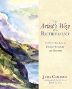 The Artist's Way for Retirement: It's Never Too Late to Discover Creativity and Meaning, Cameron, Julia