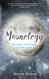 Moonology: Working with the Magic of Lunar Cycles, Boland, Yasmin